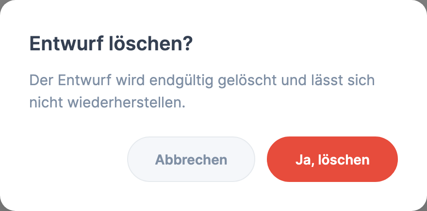 Rückfrage Entwurf löschen? mit dem Satz „Der Entwurf wird endgültig gelöscht und lässt sich nicht wiederherstellen." und den Schaltflächen Abbrechen und Ja, löschen