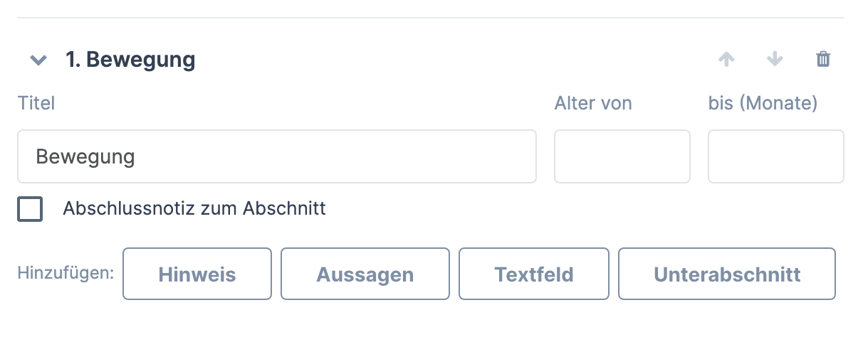 Abschnitt „1. Bewegung" mit den Feldern Titel , Alter von , bis (Monate) , dem Haken Abschlussnotiz zum Abschnitt und darunter der Leiste Hinzufügen: mit Hinweis , Aussagen , Textfeld und Unterabschnitt