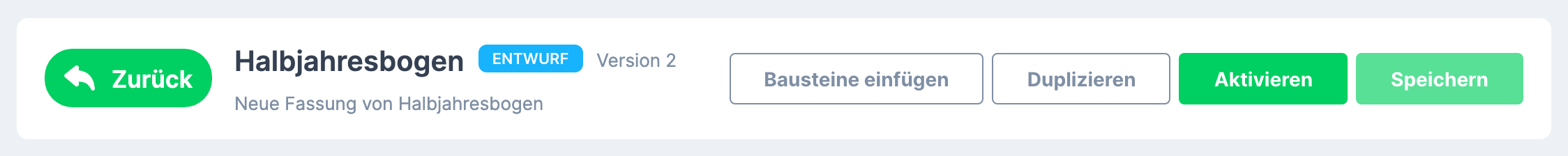 Kopfleiste des Editors mit dem Entwurf einer neuen Fassung: Name „Halbjahresbogen", Status Entwurf , die Version und der Zusatz „Neue Fassung von Halbjahresbogen"