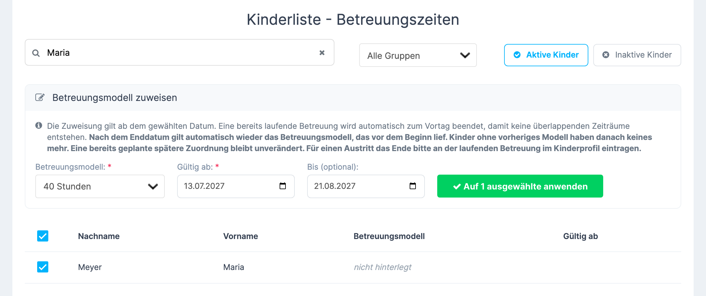 Maske Kinderliste - Betreuungszeiten mit Suche und Gruppenauswahl, darunter der Kasten Betreuungsmodell zuweisen mit gewähltem Modell, Gültig ab , Bis (optional) und dem Hinweis zum Enddatum; ein Kind angekreuzt