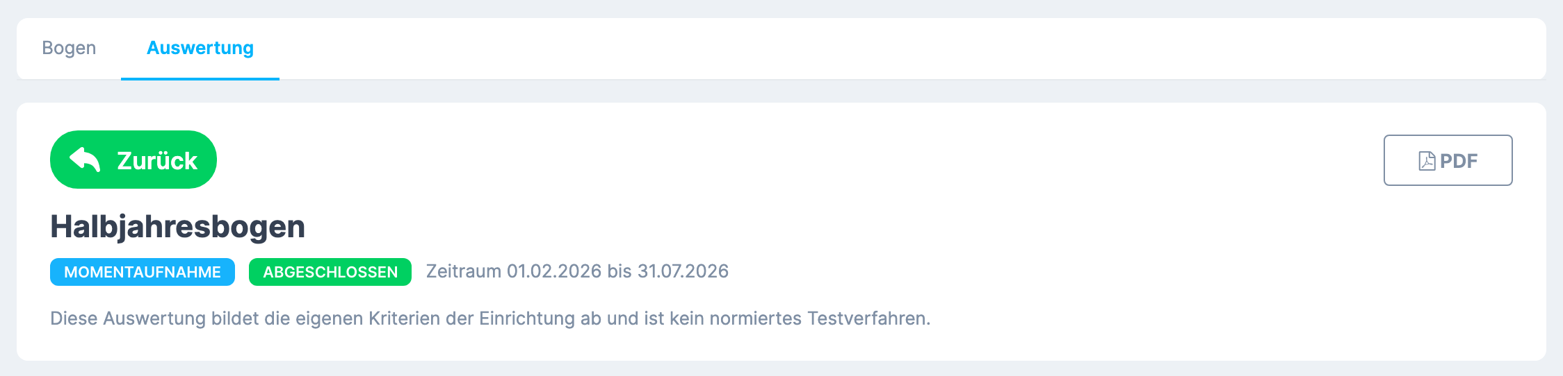 Geöffnete abgeschlossene Momentaufnahme „Halbjahresbogen“ von Maria Meyer mit den Reitern Bogen und Auswertung (Auswertung aktiv), darunter der Kopf der Auswertung mit Zurück links, PDF rechts, dem Namen des Bogens, den Kennzeichen Momentaufnahme und Abgeschlossen , dem Zeitraum und dem Satz „Diese Auswertung bildet die eigenen Kriterien der Einrichtung ab und ist kein normiertes Testverfahren.“